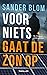 Voor niets gaat de zon op by Sander Blom