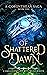 Of Shattered Dawn by Camille Dwight