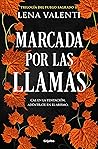 Marcada por las llamas by Lena Valenti