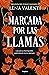 Marcada por las llamas (Trilogía del fuego sagrado, #2)