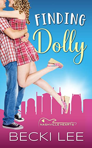 Finding Dolly: Sweet southern contemporary romance with humor, friendship & surprises (Nashville Hearts Book 1)
