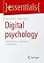 Digital Psychology: Classification, Fields of Work and Research (essentials)