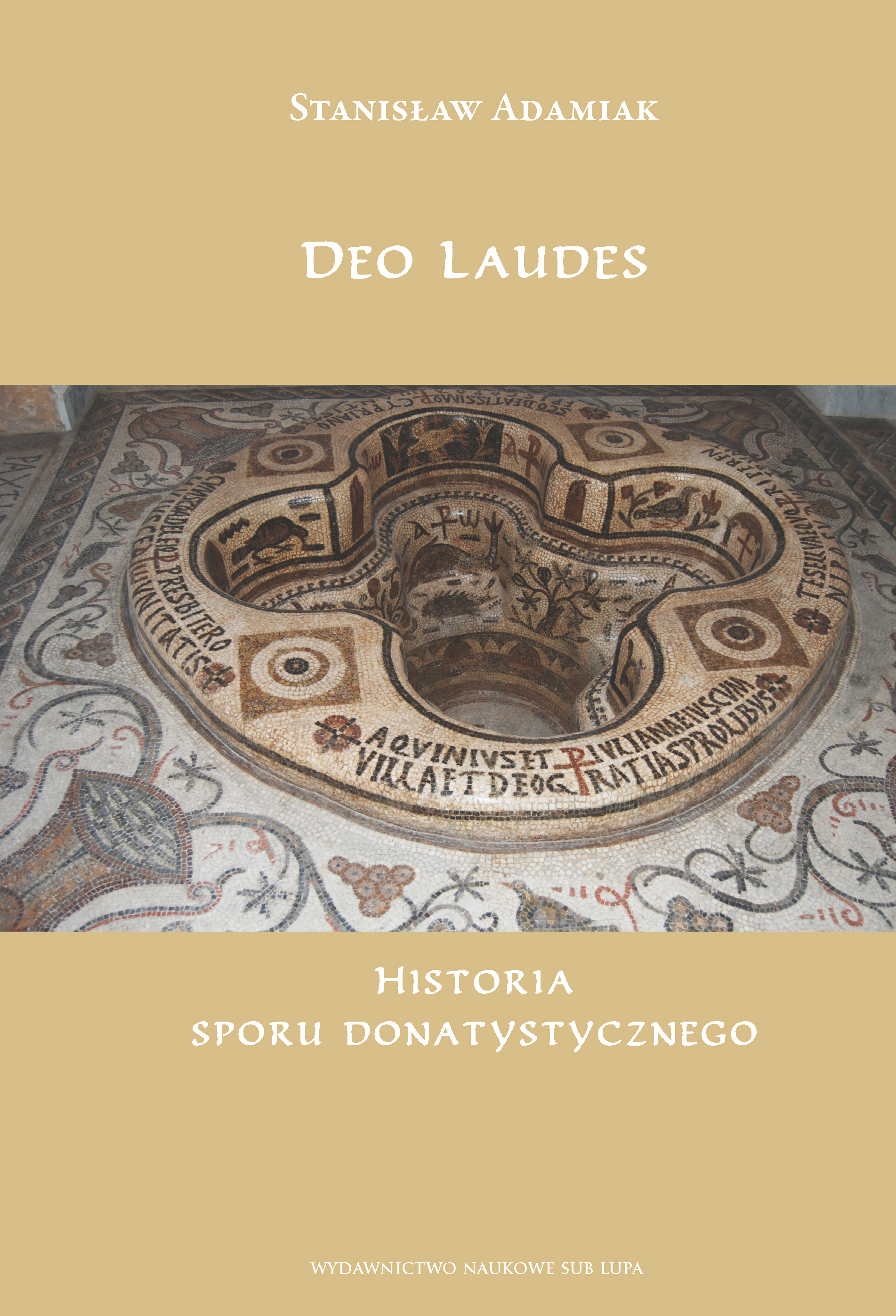 Deo laudes. Historia sporu donatystycznego