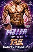 Pulled by the Tail
