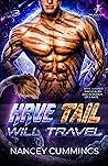 Have Tail, Will Travel (Celestial Mates; Tail and Claw #1) Have Tail, Will Travel (Celestial Mates; Tail and Claw #1)