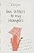 love letters to my strangers by Grace McCormick