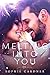 Melting Into You
