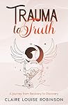 Trauma to Truth: ...