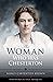 The Woman Who Was Chesterton: The Life of Frances Chesterton, Wife of English Author G.K. Chesterton