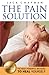 The Pain Solution: The most...