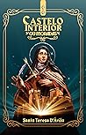 Castelo Interior: ou moradas (Portuguese Edition) Castelo Interior: ou moradas (Portuguese Edition)
