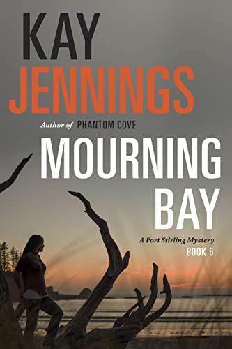 Mourning Bay: A Port Stirling Mystery Book 6 (Kindle Edition)