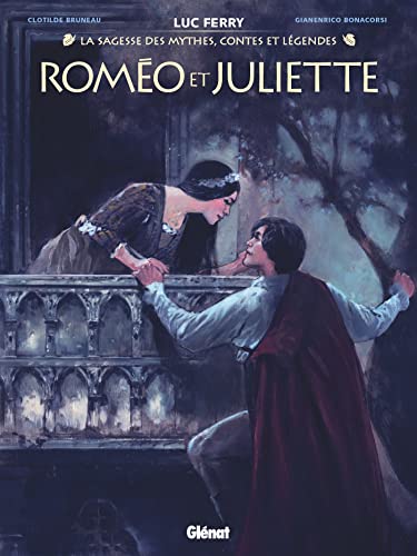 Roméo et Juliette (La Sagesse des mythes, contes et légendes)