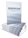 Mental Discipline: Practice Training Mentally To Obey Rules Of Behaviour Mental Discipline: Practice Training Mentally To Obey Rules Of Behaviour