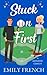 Stuck On First: A Romantic Comedy (Love and Other Games)