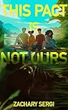 This Pact Is Not Ours by Zachary Sergi