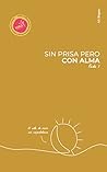 Sin prisa pero con alma (parte 1) (Spanish Edition)