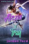 Alexia Loves Troy by Jordan Ford