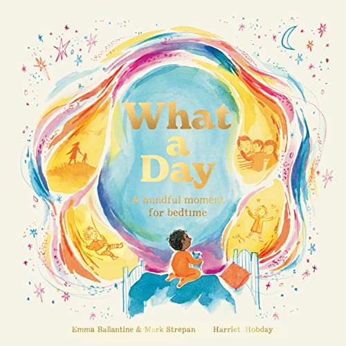 What a Day: A Mindful Moment For Bedtime (Kindle Edition)
