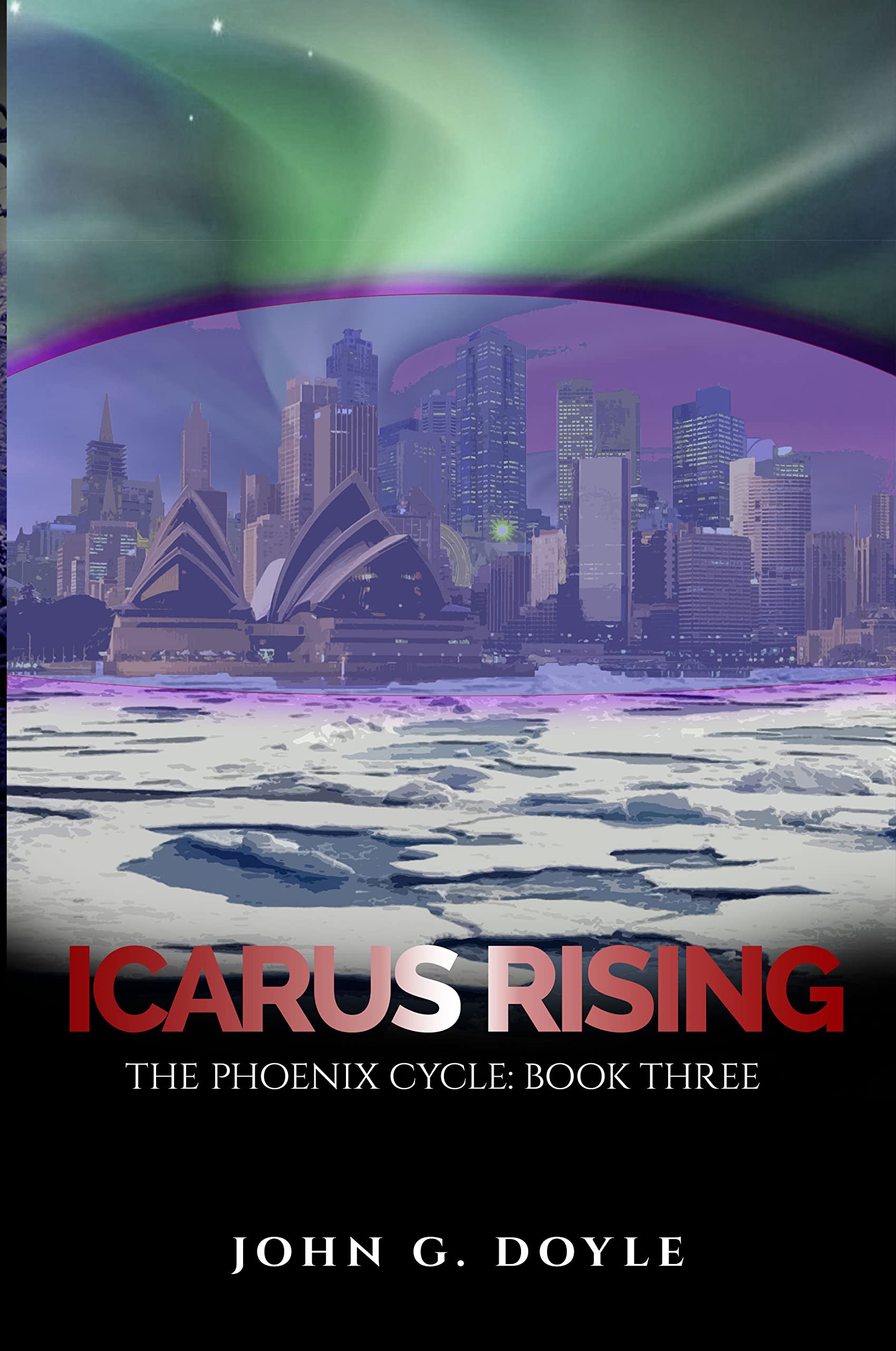 Icarus Rising: Book Three of the Phoenix Cycle (Kindle Edition)