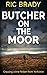 Butcher on the Moor (Yorkshire Detective Mystery #2)