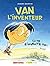 Ça ne s'invente pas!: Van l...
