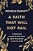 A Faith That Will Not Fail:...
