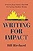 Writing for Impact: 8 Secre...