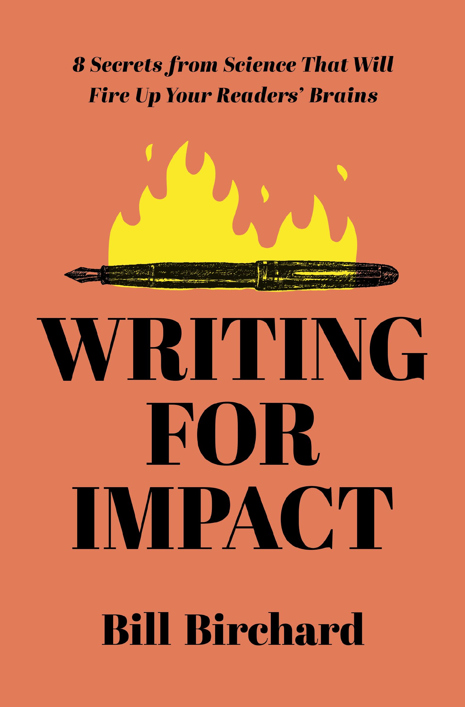 Writing for Impact: 8 Secrets from Science That Will Fire Up Your Readers’ Brains (Paperback)