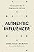 Authentic Influencer: The Barnabas Way of Shaping Lives for Jesus