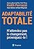 Adaptabilité totale: N'atte...