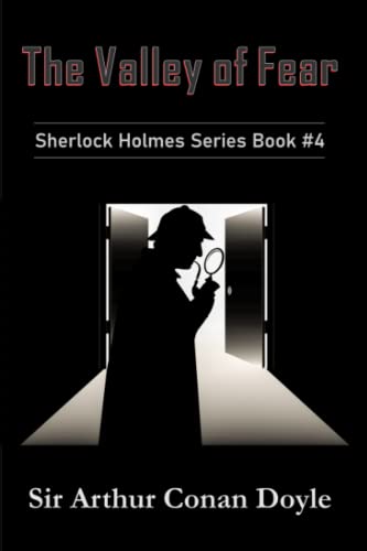 The Valley of Fear: Sherlock Holmes Series Book #4