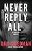 Never Reply All by Dan Friedman