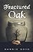 Fractured Oak