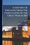 A History Of England From The Conclusion Of The Great War In 1815; Volume 2