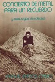 Concierto de metal para un recuerdo y otras orgías de soledad