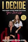 I Decide: The Happy Little Guide To Living Your Best Life