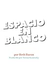 Espacio En Blanco: Cuento en poesía concreta para reacios a la lectura (Serie Reacios a la Lectura) (Spanish Edition)