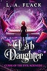 The Lab daughter: Curse of the Evil Scientist The Lab daughter: Curse of the Evil Scientist
