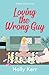 Loving the Wrong Guy (Suitor Science #5)