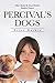 Percival's Dogs by Steve Haskin