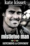 Mistletoe Man (Hitching a Cowboy) Mistletoe Man (Hitching a Cowboy)