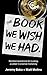 The Book We Wish We Had: Ba...