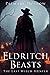 Eldritch Beasts: The Last Witch Hunter