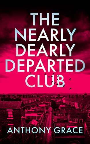 The Nearly Dearly Departed Club (Kindle Edition)
