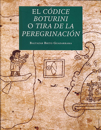 El Códice Boturini o Tira de la peregrinación (Paperback)