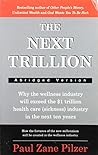 The Next Trillion: Why the Wellness Industry Will Exceed the $1 Trillion Healthcare (Sickness) Industry in the Next Ten Years
