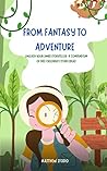 From Fantasy to Adventure: Unleash Your Inner Storyteller: A Compendium of Free Children's Story Ideas From Fantasy to Adventure: Unleash Your Inner Storyteller: A Compendium of Free Children's Story Ideas