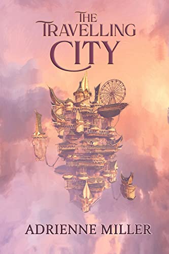 The Travelling City (The Travelling City Series, #1)