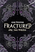 Fractured Are the Pieces